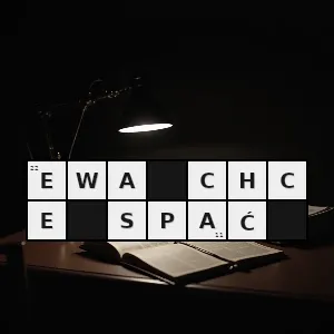 Hasło krzyżówkowe polska komedia o młodej dziewczynie bezskutecznie poszukującej noclegu - ewa chce spać – rozwiązanie, synonimy, podpowiedzi i definicje krzyżówkowe